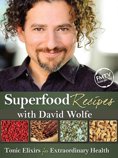 Superfoods list and top tips from David Wolfe